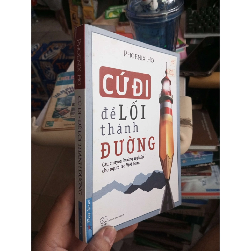 Cứ Đi Để Lối Thành Đường - Phoenix Ho 2018 mới 80% ố Sách kỹ năng HCM1004 1007390