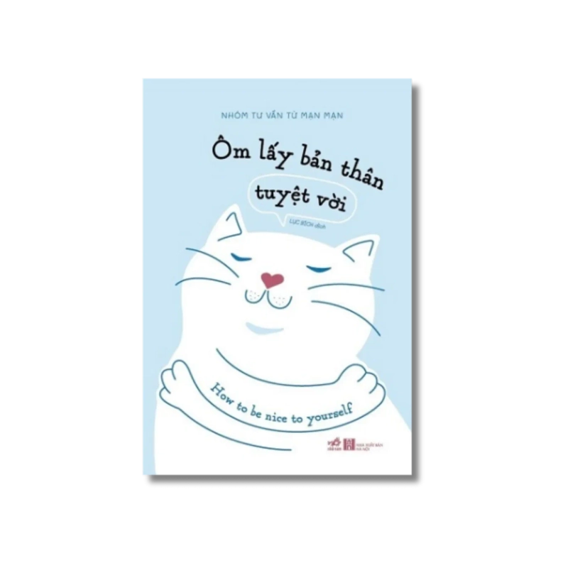 Ôm lấy bản thân tuyệt vời - NHÓM TƯ VẤN TỪ MẠN MẠN Vanvosach 721530