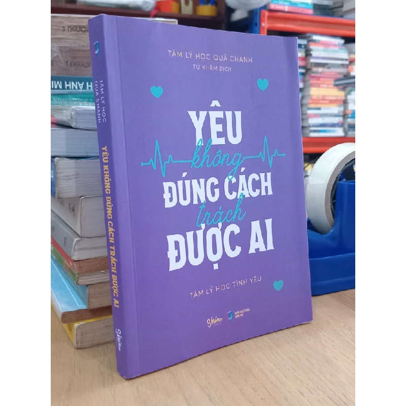 Yêu Không Đúng Cách Trách Được Ai - Tử Khâm dịch 525537