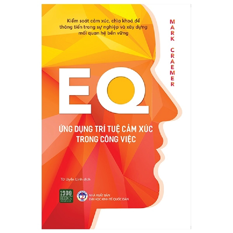 EQ - Ứng Dụng Trí Tuệ Cảm Xúc Trong Công Việc - Mark Craemer 205964