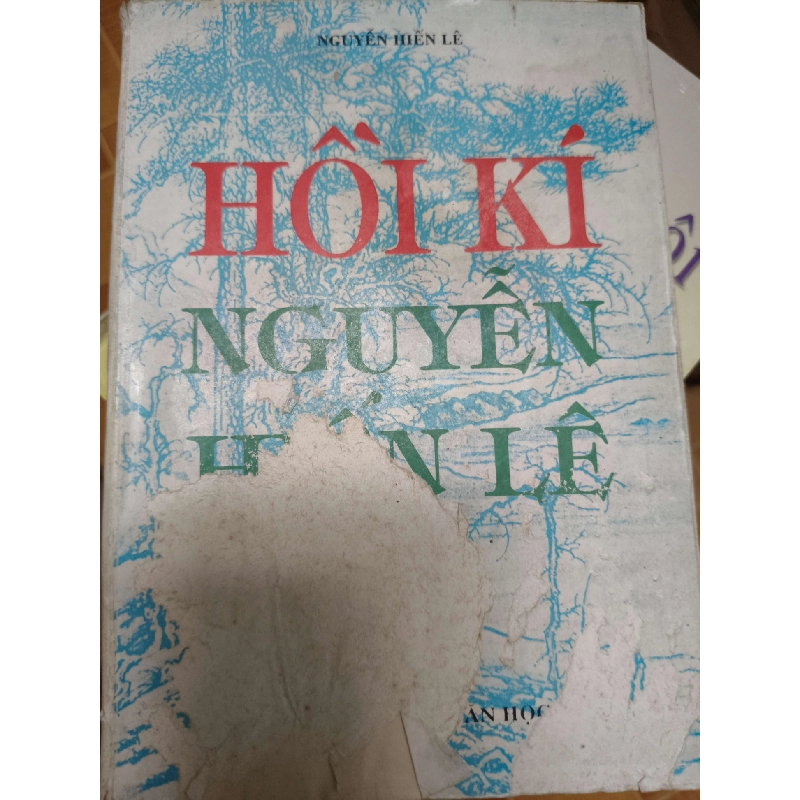 Hồi ký Nguyễn Hiến Lê - 1993 - 574 trang - LỊCH SỬ - CHÍNH TRỊ - TRIẾT HỌC - SLSCTLSVMADSLSCTANTQ3112-166 780402