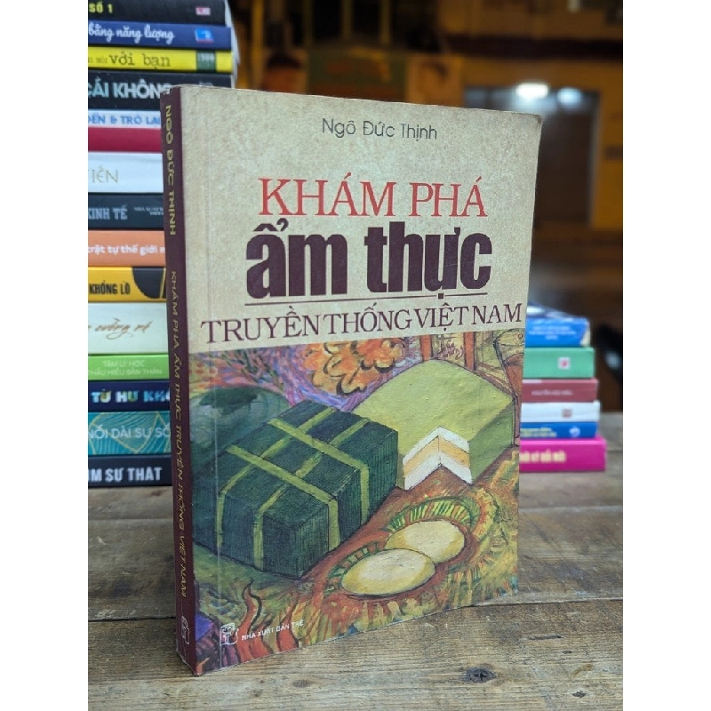 KHÁM PHÁ ẨM THỰC TRUYỀN THỐNG VIỆT NAM - NGÔ ĐỨC THỊNH 317118