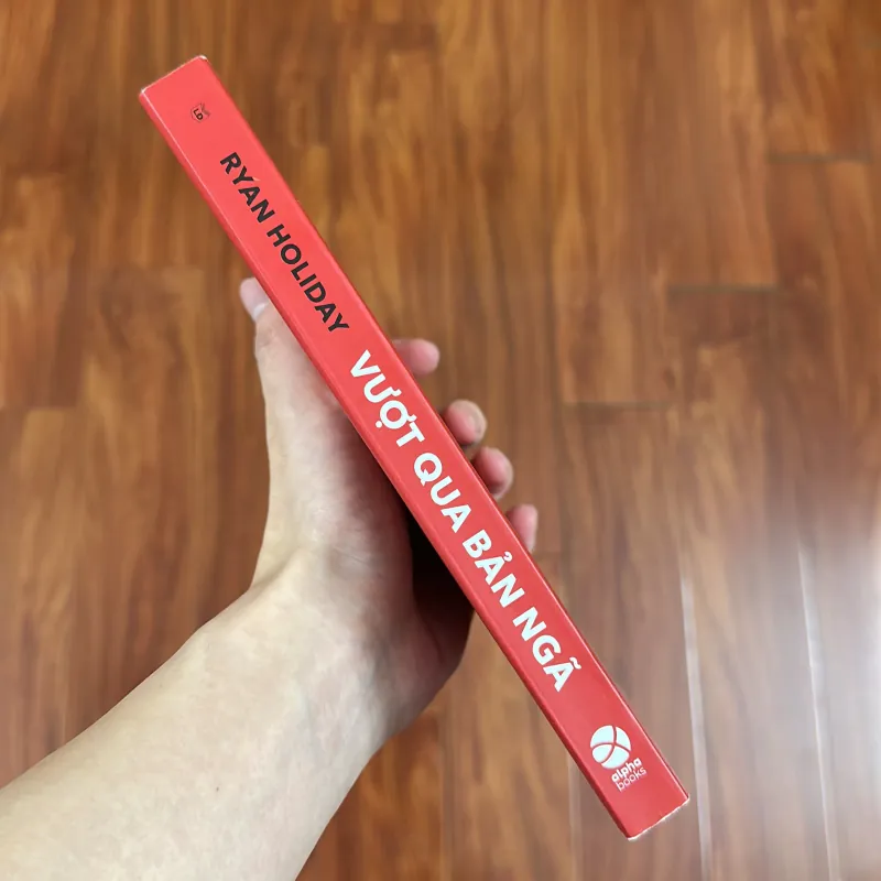 Sách Vượt Qua Bản Ngã: Chiến Thắng Kẻ Thù Lớn Nhất Của Bạn - Ego Is The Enemy Alpha Books 779173