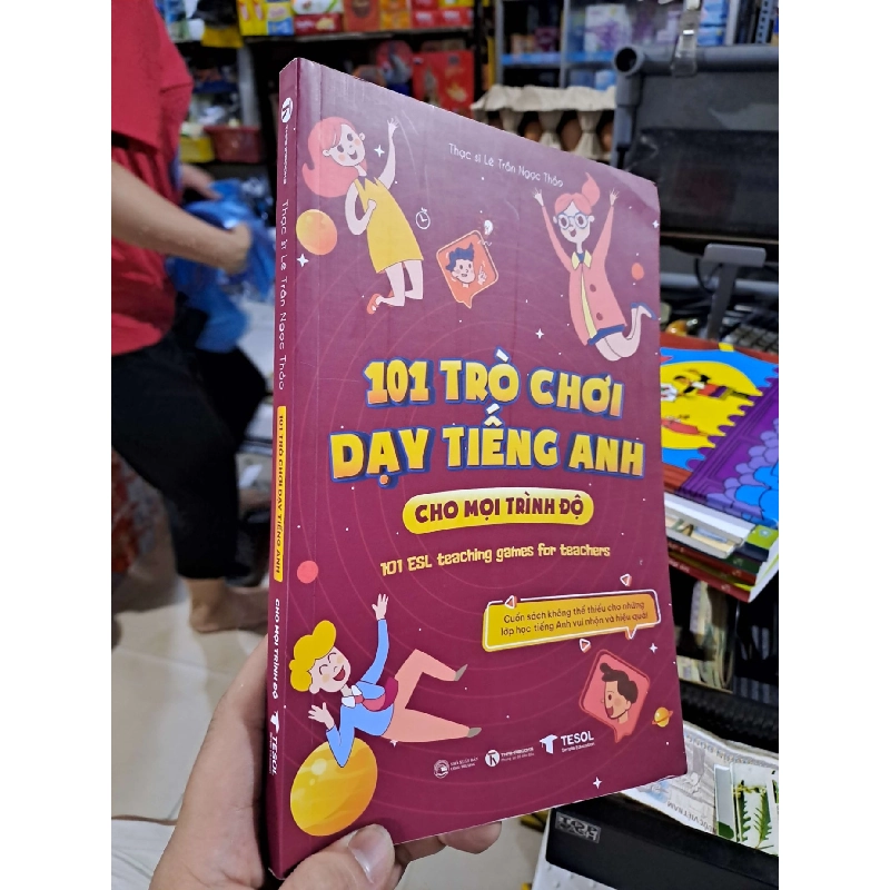 101 Trò Chơi Dạy Tiếng Anh Cho Mọi Trình Độ - Lê Trần Ngọc Thảo - 2025 mới 90% - HỌC NGOẠI NGỮ - HCM3012 749725