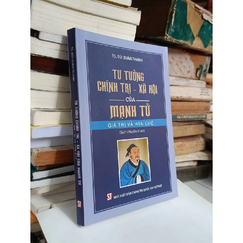 Tư tưởng chính trị - xã hội của Mạnh Tử: Giá trị và hạn chế - TS. Bùi Xuân Thanh 530333
