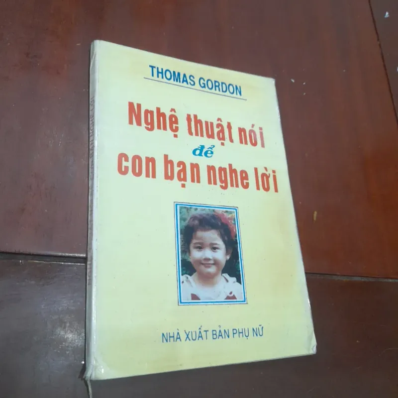 Thomas GORDON - Nghệ thuật nói để con bạn nghe lời 776819
