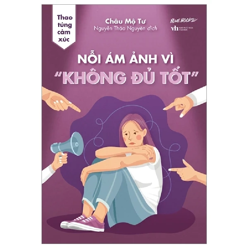 Thao Túng Cảm Xúc - Nỗi Ám Ảnh Vì “Không Đủ Tốt” - Châu Mộ Tư 281980