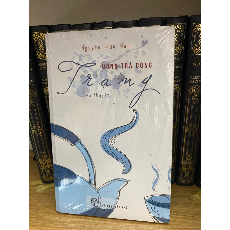 Uống Trà Cùng Trạng- Nguyễn Hữu Nam 763235