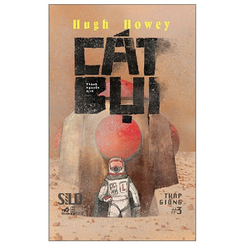 Cát Bụi - Silo Tháp Giống #3 - Hugh Howey (Mới 100%) Truyện trinh thám, kiếm hiệp, Nhã Nam - SÁCH ĐẠI HỌC 490636
