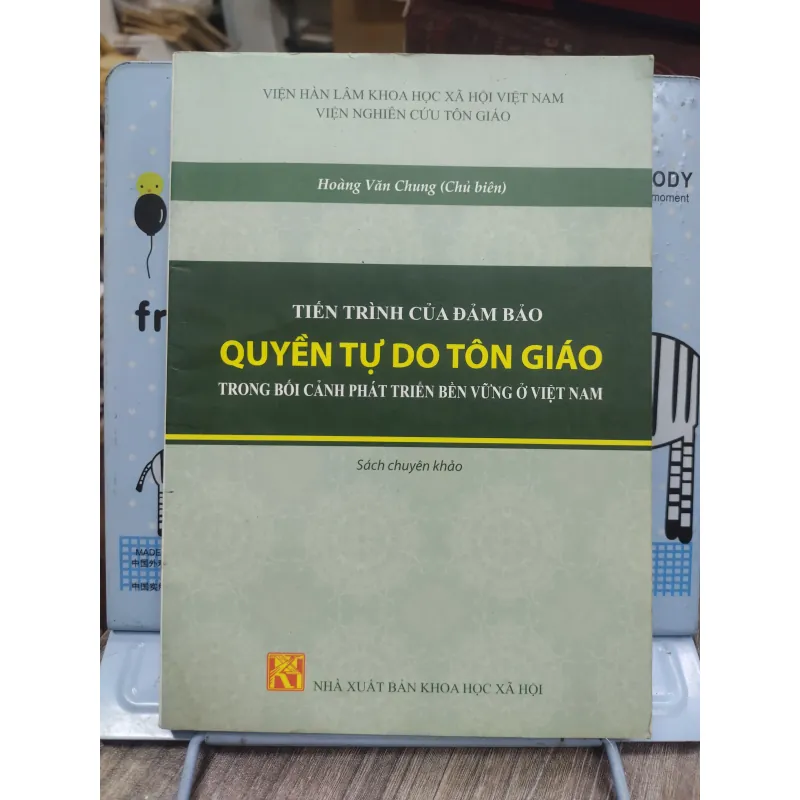 Sách: Tiến trình của đảm bảo quyền tự do Tôn giáo trong bối cảnh PT bền vững ở VN (A2) 752476