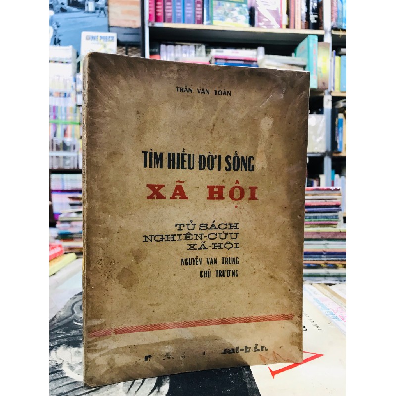 Tìm hiểu đời sống xã hội - Trần Văn Toàn 124491