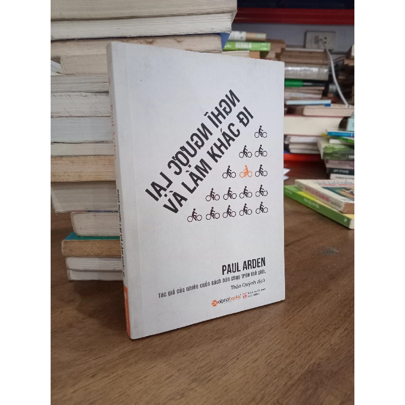 Nghĩ ngược lại và làm khác đi - Paul Arden 120507