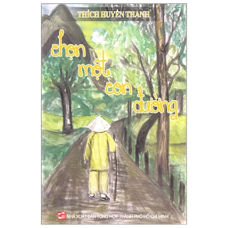 Chọn Một Con Đường - Thích Huyền Thanh (Mới 100%) Phật giáo, NXB Tổng Hợp TPHCM - SÁCH ĐẠI HỌC 481131