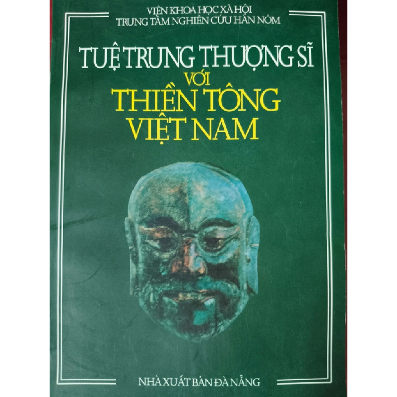 TUỆ TRUNG THƯỢNG SĨ VỚI THIỀN TÔNG VIỆT NAM - VKHXH - 2000 - 367 trang ANTQ2308 TÂM LINH - TÔN GIÁO - THIỀN 542569