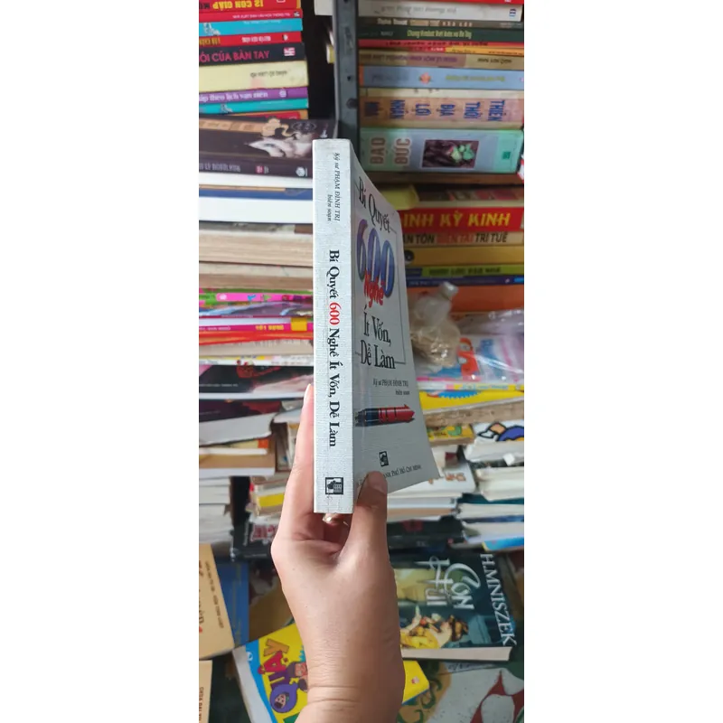 Bí Quyết 600 Nghề Ít Vốn Dễ Làm- Kỹ Sư Phạm Đình Trị Biên Soạn 559492