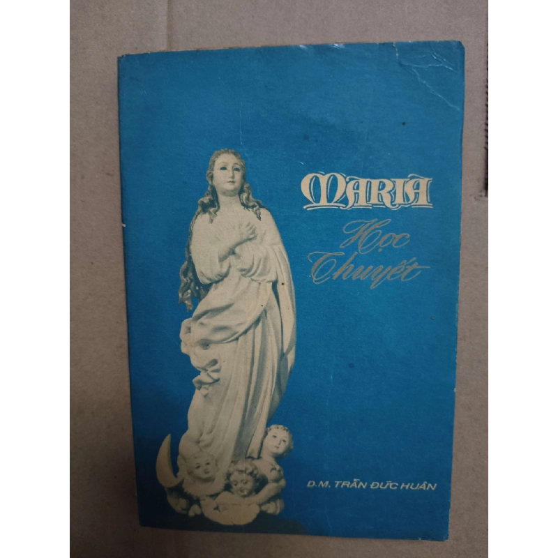 Học thuyết Maria - 1975 - 323 trang mất 2 trang số 11 & 12 LỊCH SỬ - CHÍNH TRỊ - TRIẾT HỌC ANTQ2012-191 Blogmeo040226 794067