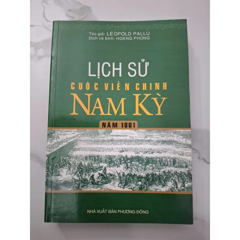 Lịch Sử Cuộc Viễn Chinh Nam Kỳ Năm 1861 - Léopold Pallu (Dịch: Hoàng Phong) 708097