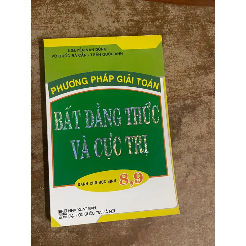 PHƯƠNG PHÁP GIẢI TOÁN BẤT ĐẲNG THỨC VÀ CỰC TRỊ- dành cho học sinh 8,9 732929