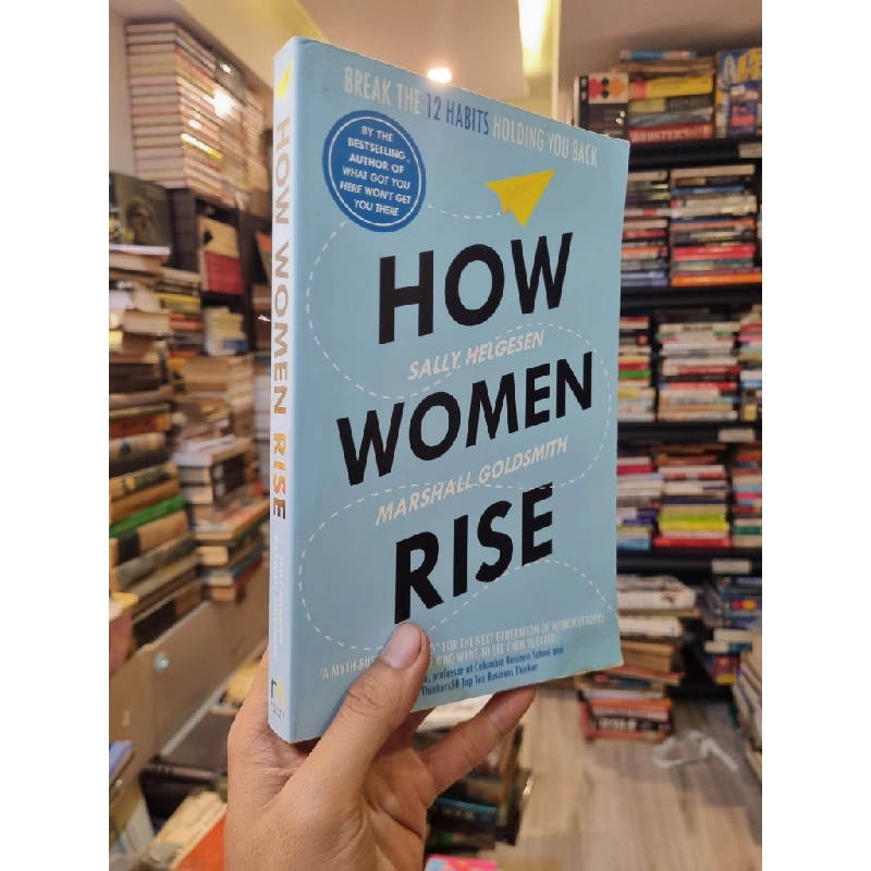 How Women Rise : Break the 12 habits holding you back - Sally Helgesen & Marshall Goldsmith 333407