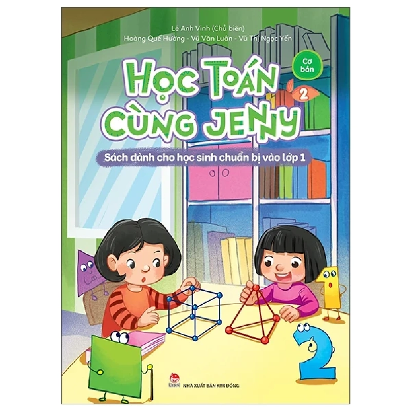 Học Toán Cùng Jenny - Sách Dành Cho Học Sinh Chuẩn Bị Vào Lớp 1 - Bộ Cơ Bản - Tập 2 - Lê Anh Vinh, Vũ Văn Luân, Hoàng Quế Hường, Vũ Thị Ngọc Yến (Mới 100%) Phát triển kỹ năng, trí tuệ cho trẻ, NXB Kim Đồng - SÁCH ĐẠI HỌC 488507