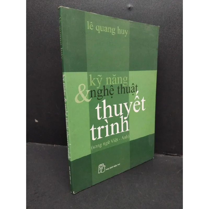 [Sách Cũ SCGR] Kỹ năng và nghệ thuật thuyết trình song ngữ Việt Anh mới 90% bẩn bìa, ố nhẹ 2006 HCM2410 Lê Quang Huy KỸ NĂNG 680920