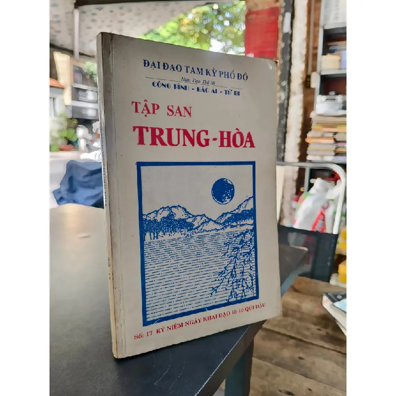 Tập san Trung Hoàng - Đại Đạo Tam Kỳ Phổ Độ (sách in hải ngoại) 720141