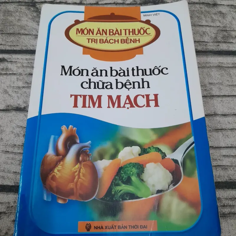 Sách Món ăn bài thuốc- Chữa bệnh Tim Mạch. Minh Việt biên soạn 704351