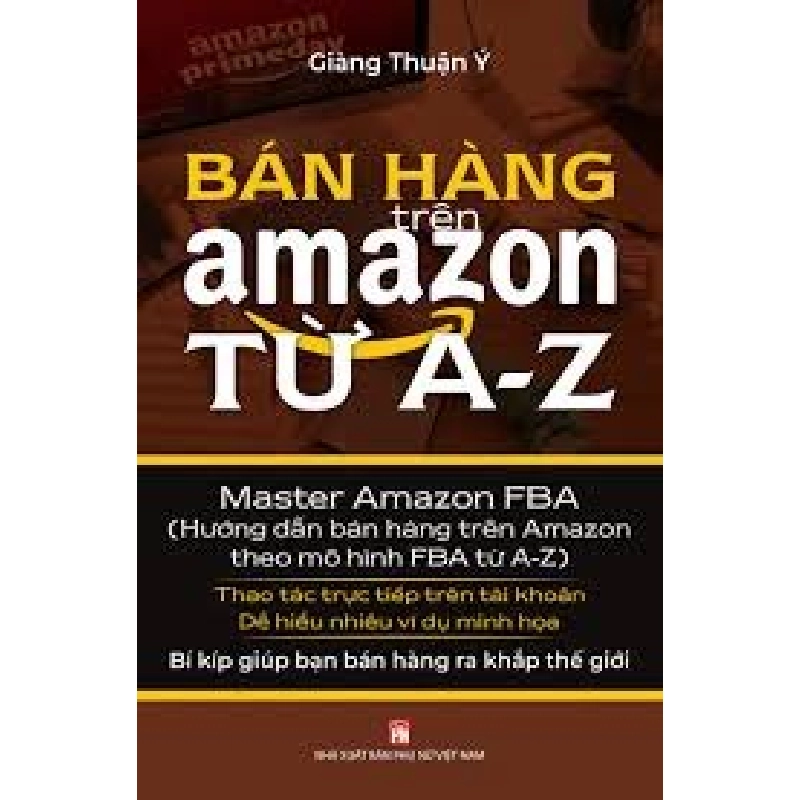 Bán hàng trên amazon từ A đến Z - Giàng Thuận Ý STB2647 Marketing - Kinh doanh 535886
