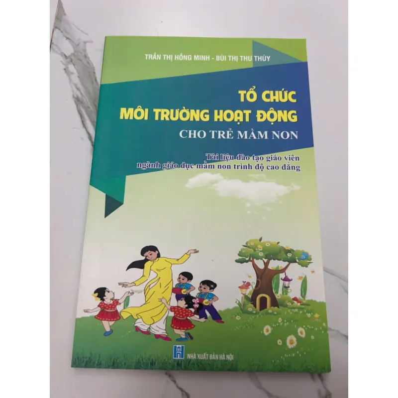 TỔ CHỨC MÔI TRƯỜNG HOẠT ĐỘNG CHO TRẺ MẦM NON - TRẦN THỊ HỒNG MINH 607952