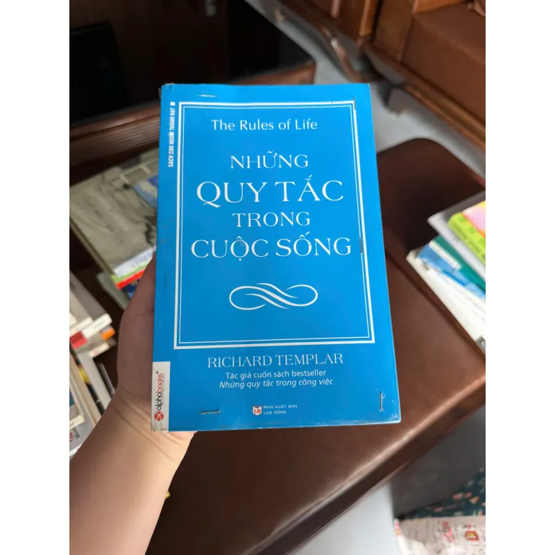 NHỮNG QUY TẮC TRONG CUỘC SỐNG – Richard Templar - K3 1008132