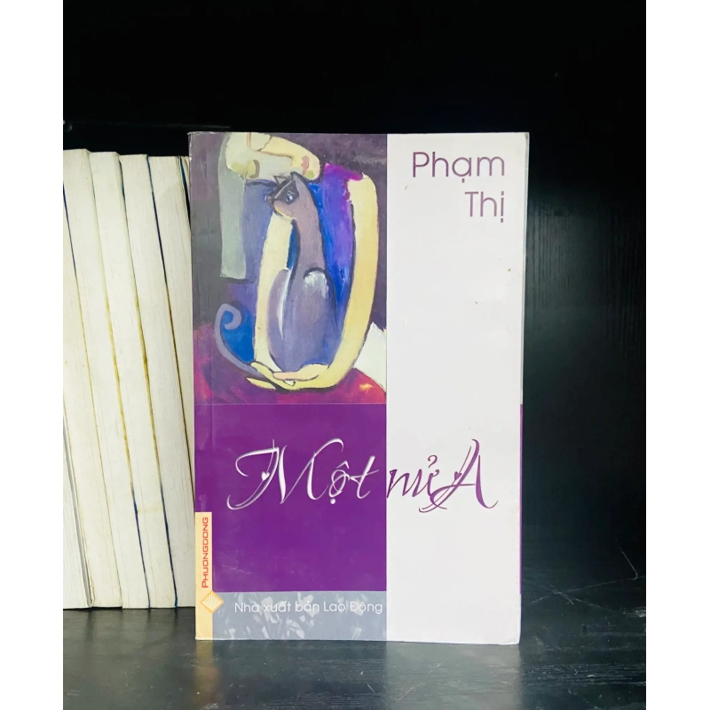 (Sách cũ SCGR) Một nửa - Phạm Thị - Văn học VAVOX5S-3 Blogmeo090426 1015488