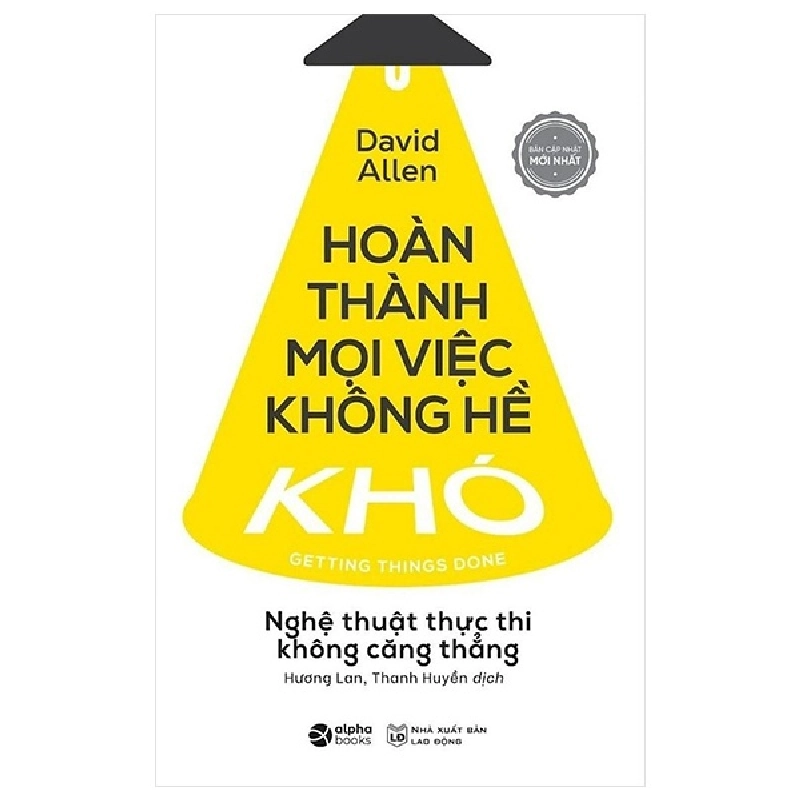 Hoàn Thành Mọi Việc Không Hề Khó - Nghệ Thuật Thực Thi Không Căng Thẳng - David Allen 452941