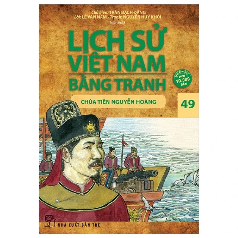 Lịch Sử Việt Nam Bằng Tranh - Tập 49: Chúa Tiên Nguyễn Hoàng - Trần Bạch Đằng, Lê Văn Năm, Nguyễn Huy Khôi 187281