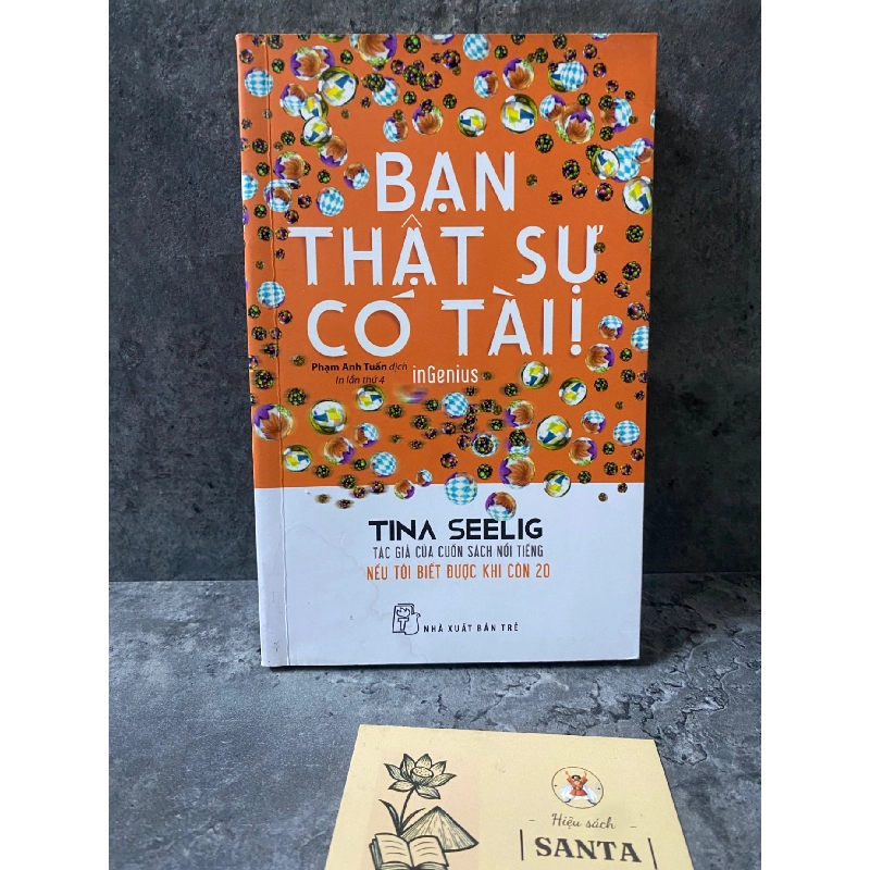 Bạn thật sự có tài- Tina Seelig ( sách mới có vết loang ở bìa không ảnh hưởng giấy bên trong) 788784