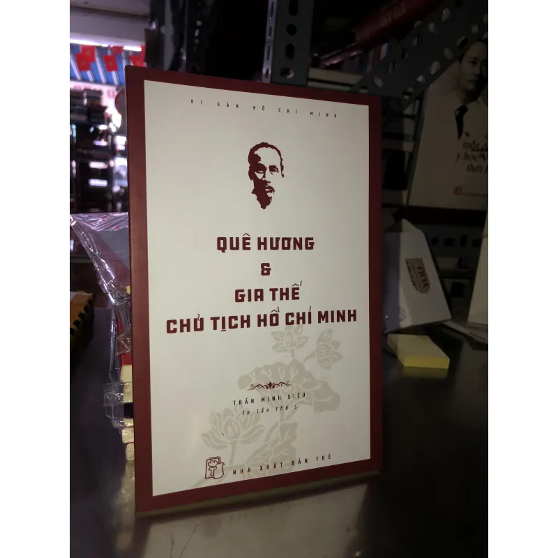 Quê hương và gia thế Chủ tịch Hồ Chí Minh - Trần Minh Siêu 777289
