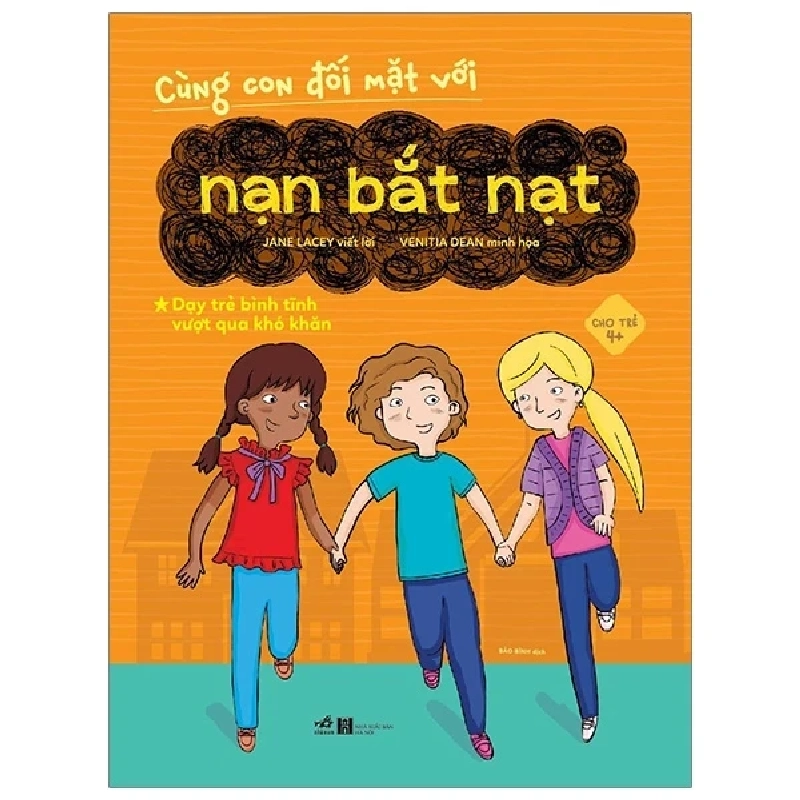 Cùng Con Đối Mặt Với Nạn Bắt Nạt - Jane Lacey, Venitia Dean (Mới 100%) Kiến thức, kỹ năng sống cho trẻ, Nhã Nam - SÁCH ĐẠI HỌC 483788