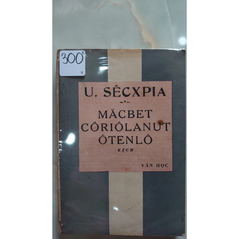 MĂCBET - CÔRIÔLANUT - ÔTENLÔ: kịch.

Tác giả: UyLiêm Sêcxpia 320346