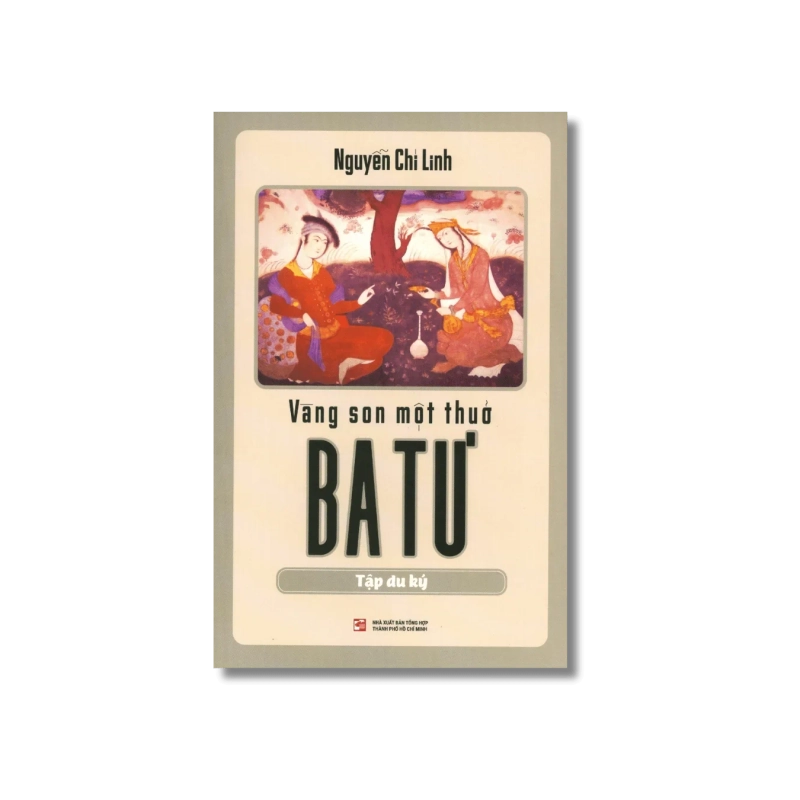 Vàng son một thuở Ba Tư - Nguyễn Chí Linh 725484