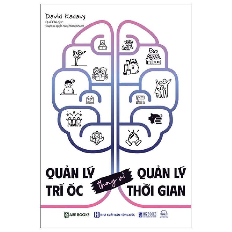 Quản Lý Trí Óc Thay Vì Quản Lý Thời Gian - David Kadavy 289415