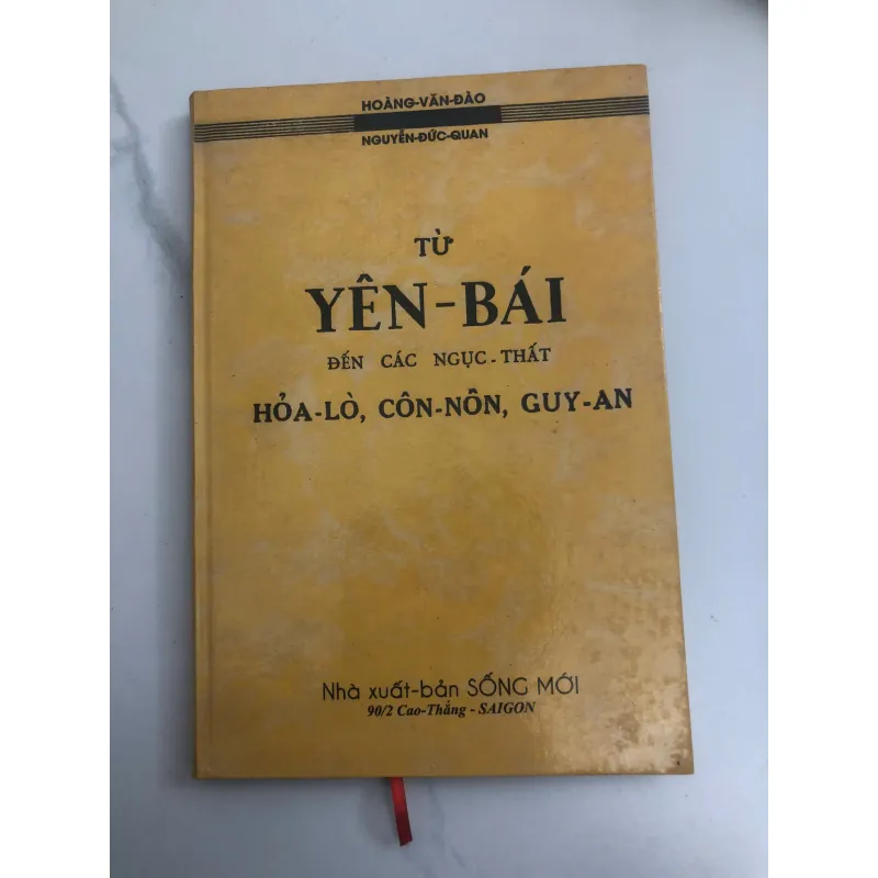 Từ Yên Bái đến các ngục thất Hỏa Lò, Côn Nôn, Guyane - Hoàng Văn Đào-bản in lại bìa cứng 732470
