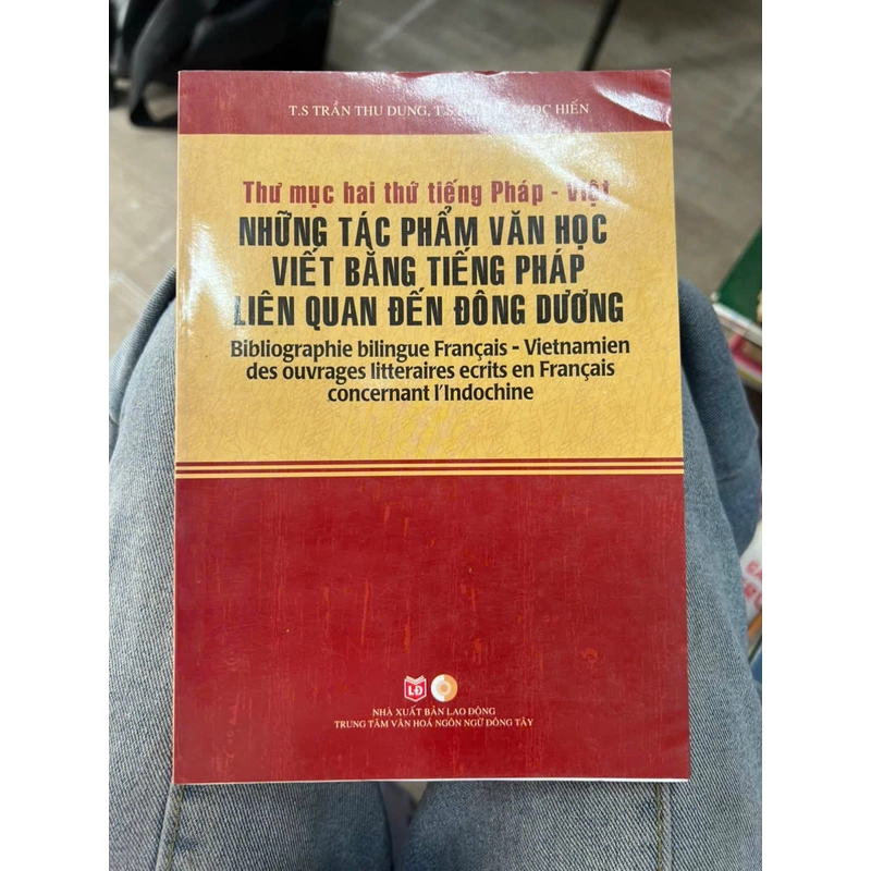 Những tác phẩm văn học viết bằng tiếng Pháp liên quan đến Đông Dương - NXB Lao động.8 336273