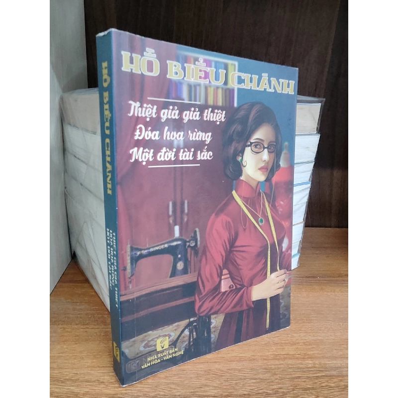 Thiệt giả giả thiệt - Đóa hoa rừng - Một đời tài sắc - Hồ Biểu Chánh 1011285