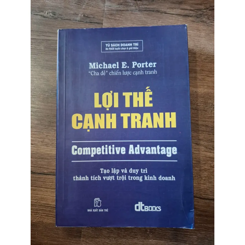 Lợi thế cạnh tranh (Competitive Advantage) - Michael E. Porter - Kinh doanh/Quản trị 703256