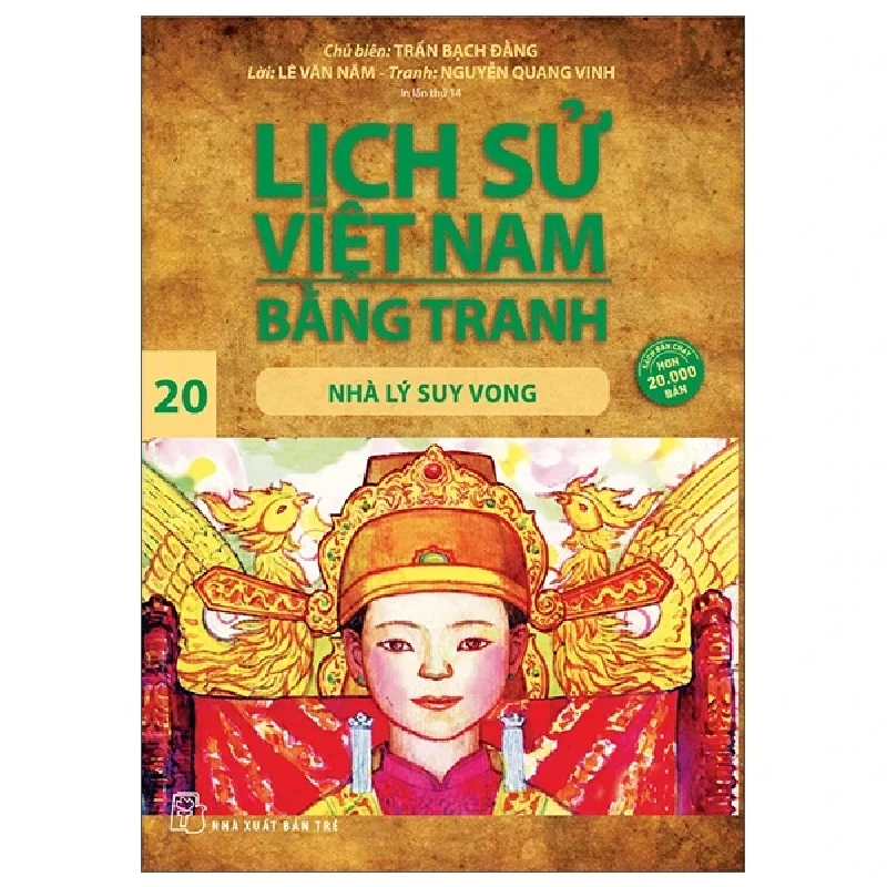 Lịch Sử Việt Nam Bằng Tranh - Tập 20: Nhà Lý Suy Vong - Trần Bạch Đằng, Lê Văn Năm, Nguyễn Quang Vinh (Mới 100%) Lịch sử, địa lí Việt Nam, NXB Trẻ - SÁCH ĐẠI HỌC 484144