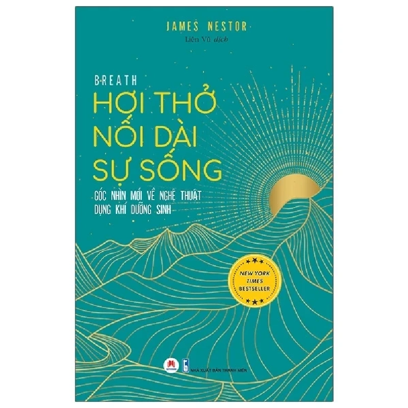 Hơi Thở Nối Dài Sự Sống - Góc Nhìn Mới Về Nghệ Thuật Dụng Khí Dưỡng Sinh - James Nestor 285451