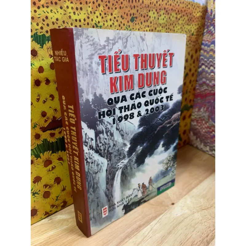 Tiểu Thuyết Kim Dung Qua Các Hội Thảo Quốc Tế 1998 & 2003 739046
