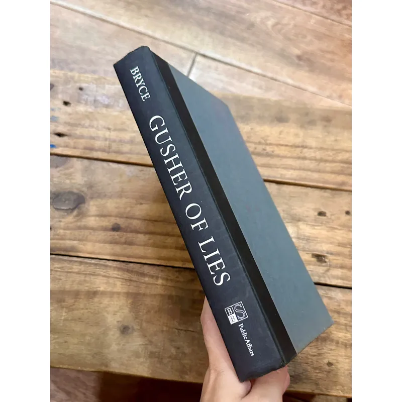 Gusher of Lies: The Dangerous Delusions of "Energy Independence" - Robert Bryce 734876