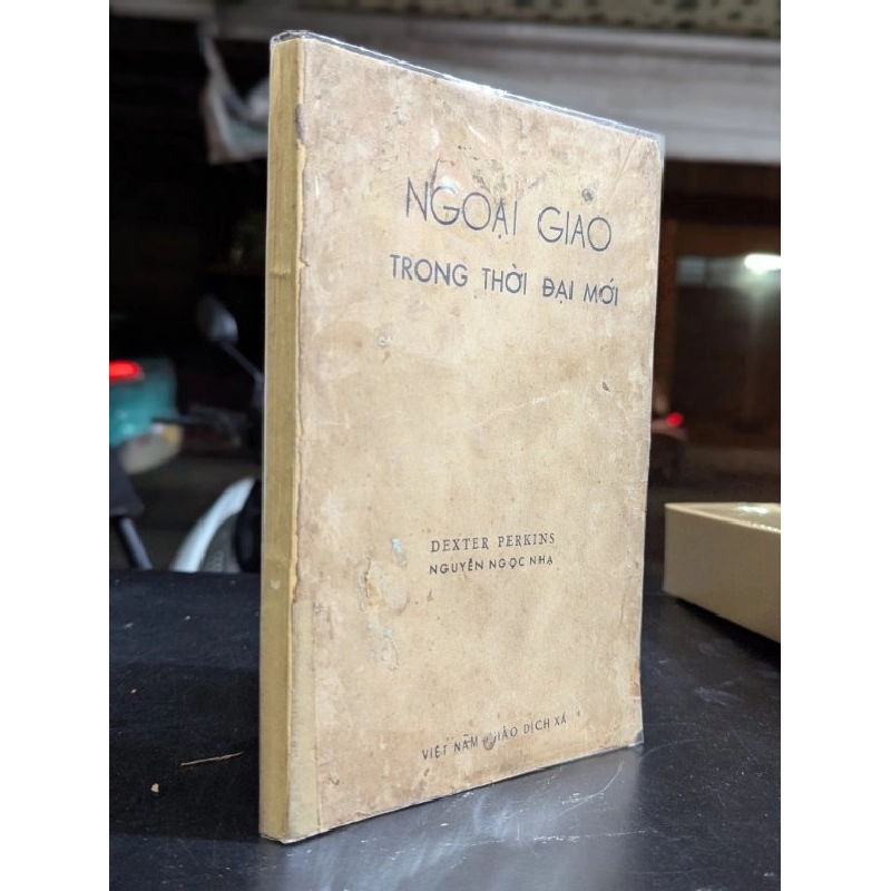 Ngoại giao trong thời đại mới - Dexter Perkins ( bản dịch Nguyễn Ngọc Nhạ ) 478019