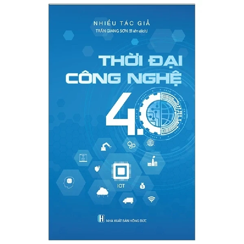 Thời Đại Công Nghệ 4.0 - Nhiều Tác Giả ASB.PO Oreka Blogmeo 230225 390207