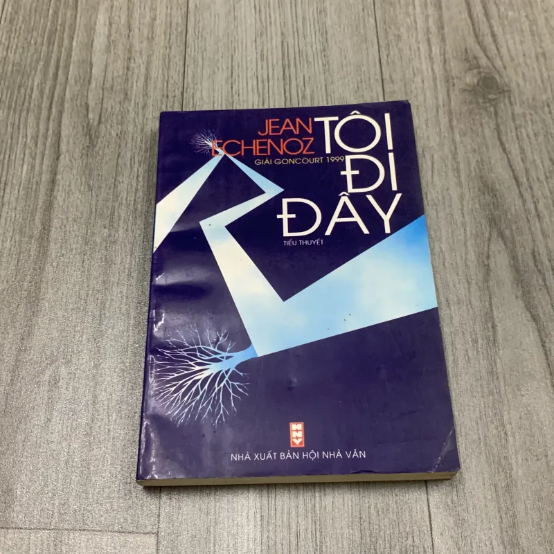 Tôi đi đây - jean echenoz. Có chữ ký tặng của dịch giả. 10b2 1026348